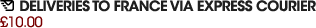 Deliveries to france via express courier - �10.00