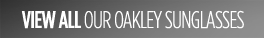 View all our Oakley Sunglasses