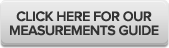 click here for our measurements guide